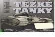 (2010) Těžké Tanky: Dějiny Vývoje a Nasazení Těžkých Tanků od První Světové do Studené Války