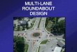 S51 Multi-Lane Roundabout Design LTC2013