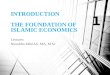 Class 1_introduction the Foundation of Islamic Economics
