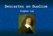 Descartes - Dualism