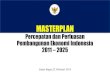 MASTERPLAN Percepatan dan Perluasan Pembangunan Ekonomi Indonesia 2011 – 2025