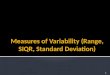 Measures of Variability (Range, SIQR, Standard Deviation)
