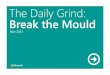 The Daily Grind - Break the Mould