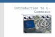Introduction to E-Commerce.ppt