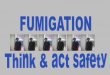 Fumigation Think and Acts Safety