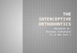 The Interceptive Orthodontics