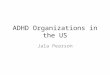 ADHD Organizations in America - Jala Pearson