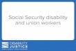 Information about Social Security disability benefits for future union retirees