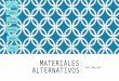 Materiales alternativos - Daniel Morales