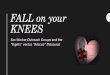 Fall on your knees - slide share