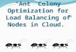 Ant  Colony Optimization for Load Balancing in Cloud