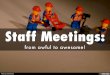 Staff meetings: awful to awesome!