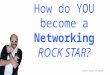 How to be come a Networking Rock Star