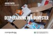 Deep Learning in a Dumpster