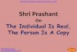 Prashant Tripathi: The individual is real, the person is a copy