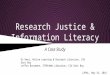 Research Justice & Information Literacy: A Case Study