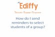 How do I send reminders to select students of a group?