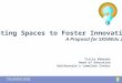Creating Spaces to Foster Innovation - SXSWEdu 2016 proposal
