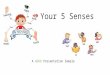 Your 5 senses good presentation