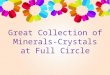 Great Collection of Minerals-Crystals at Full Circle