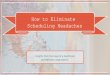 How to Eliminate Scheduling Headaches