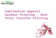 Sublimation Appearl Garment Printing   Heat Press Transfer Printing