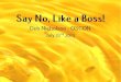 Say No, Like a Boss! OSCON