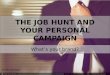 The Job Hunt & Your Personal Campaign: What's your brand?