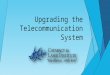 Upgrading the telecommunication system