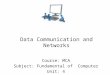 Mca  i-fundamental of  computer-u-4-data communication and network