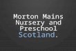 Morton Mains Nursery School Edinburgh Scotland