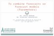To combine forecasts or to combine forecast models?