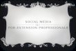 Social Media for Extension Professionals