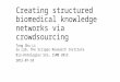 Creating structured biomedical knowledge networks via crowdsourcing