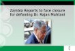 Zambia Reports to face closure for defaming Dr. Rajan Mahtani
