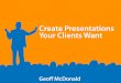 Create Presentations Clients Want