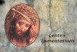 Lenten Lamentations (1)