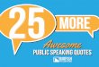 25 More Awesome Public Speaking Quotes