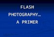 Flash Photography Primer Mar 4 09
