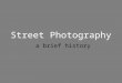 Street Photography - A Brief History