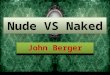 Nude versus naked one