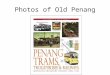 Photos of old penang