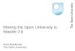 Moving The Open Univesity to Moodle 2