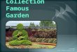 Great Collection Famous Garden