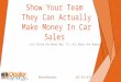 Show Your Team They Can Actually Make Money In Car Sales