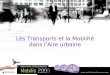 Mobilis 2008 - TR4 : Les Transports et la Mobilité dans l’Aire urbaine
