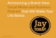 Announcing a brand new social media and business podcast, Jay Today
