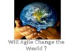 Will Agile Change The World ?