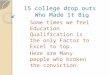 15 college drop outs