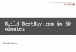 Build BestBuy.com in 60 minutes [SharePoint Saturday Toronto]